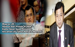 Karier Habis! Wapres JK Fix Adukan Setnov Ke Polisi, Hukuman 20 Tahun Menanti…
